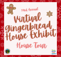 Gingerbread House Exhibit House Tour